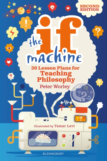 Image for The If Machine, 2nd edition : 30 Lesson Plans for Teaching Philosophy