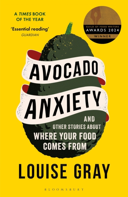 Image for Avocado Anxiety : and Other Stories About Where Your Food Comes From