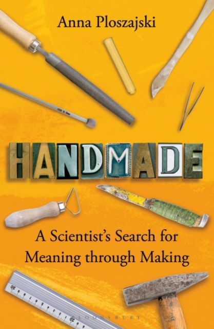 Image for Handmade : A Scientist's Search for Meaning through Making
