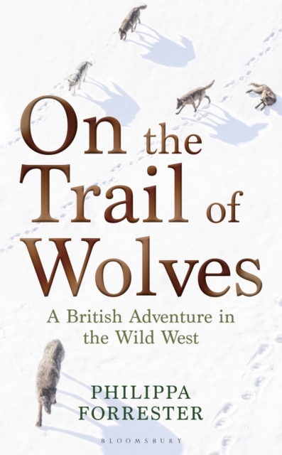 Image for On the Trail of Wolves : A British Adventure in the Wild West