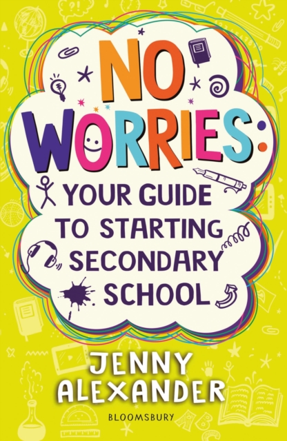 Cover for: No Worries: Your Guide to Starting Secondary School