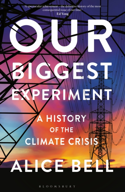 Image for Our Biggest Experiment : A History of the Climate Crisis