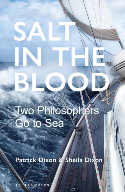 Image for Salt in the Blood : Two philosophers go to sea