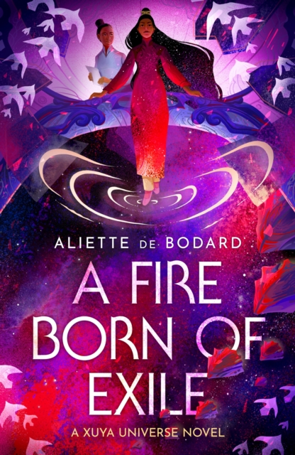 Image for A Fire Born of Exile : A Xuya Universe Novel