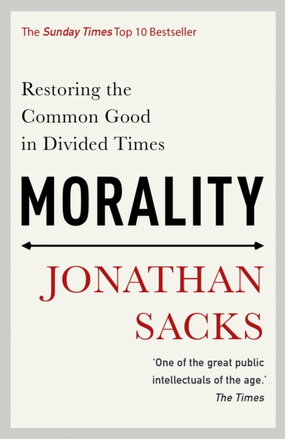 Image for Morality : Restoring the Common Good in Divided Times