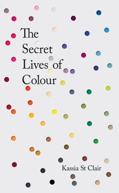 Cover for: The Secret Lives of Colour 