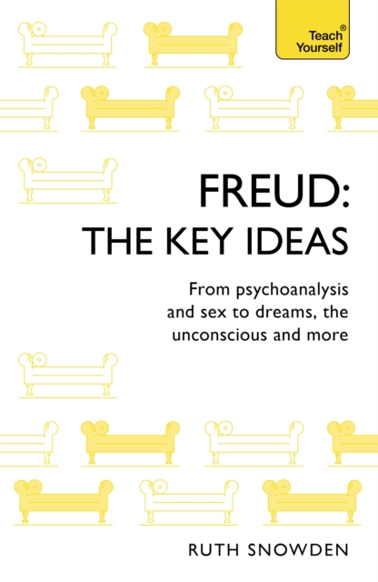 Image for Freud: The Key Ideas : Psychoanalysis, dreams, the unconscious and more