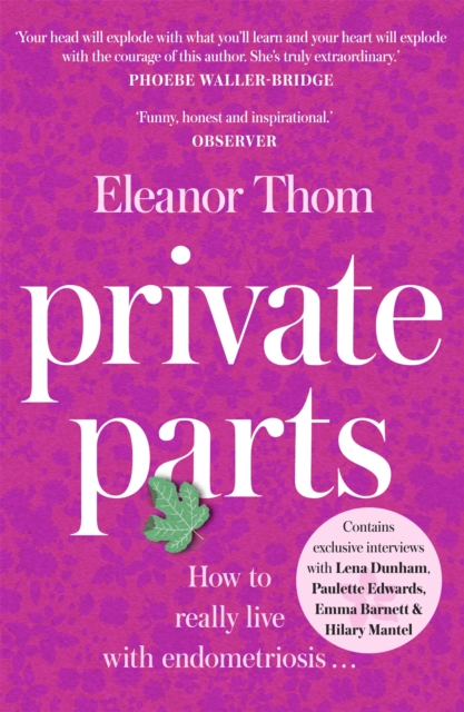 Cover for: Private Parts : How To Really Live With Endometriosis