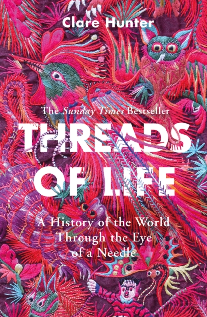 Image for Threads of Life : A History of the World Through the Eye of a Needle