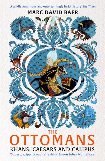 Image for The Ottomans : Khans, Caesars and Caliphs