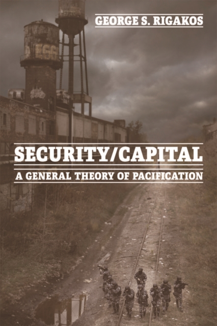 Cover for: Security/Capital : A General Theory of Pacification