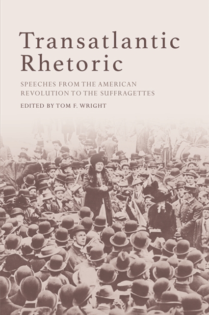 Image for Transatlantic Rhetoric : Speeches from the American Revolution to the Suffragettes