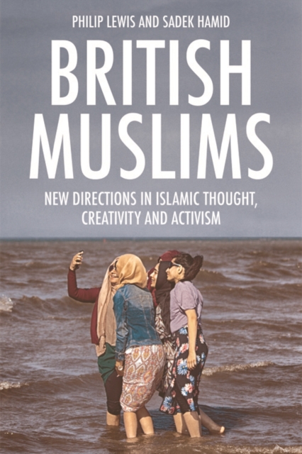 Image for British Muslims : New Directions in Islamic Thought, Creativity and Activism