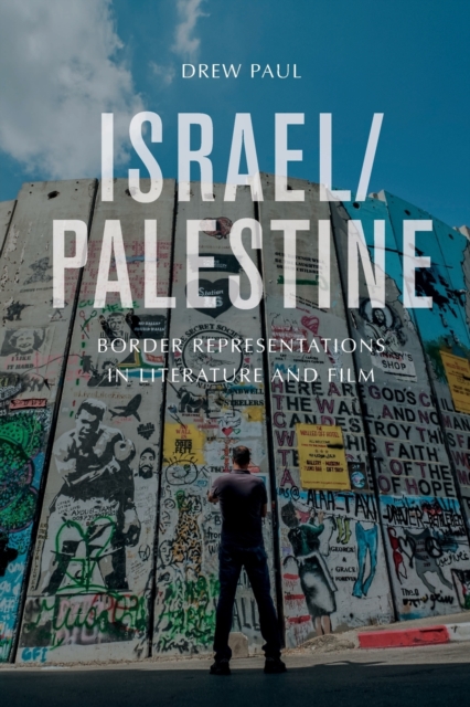 Cover for: Israel/Palestine : Border Representations in Literature and Film