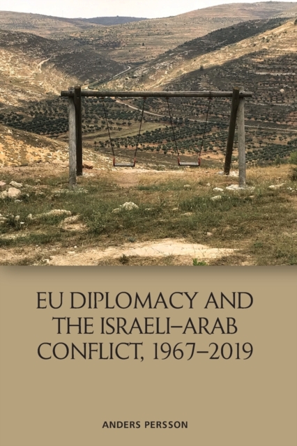 Image for Eu Diplomacy and the Israeli Arab Conflict, 1967 2019