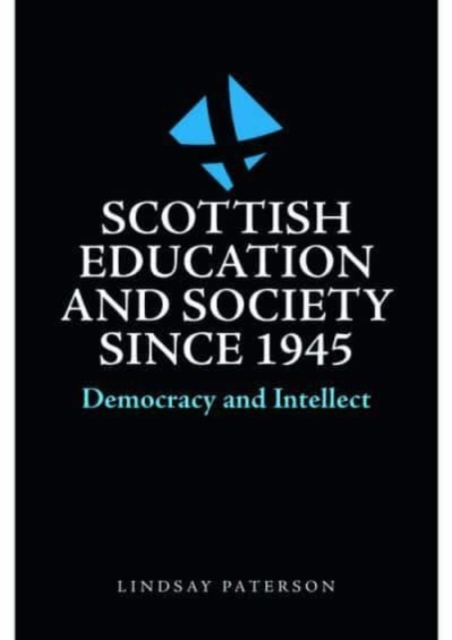 Image for Scottish Education and Society since 1945 : Democracy and Intellect