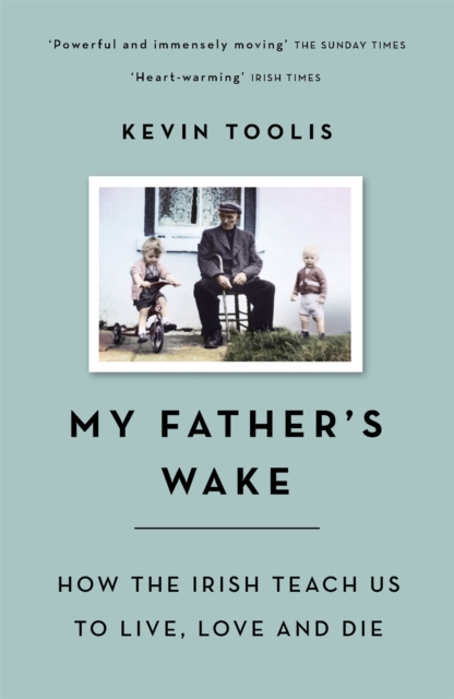 Image for My Father's Wake : How the Irish Teach Us to Live, Love and Die