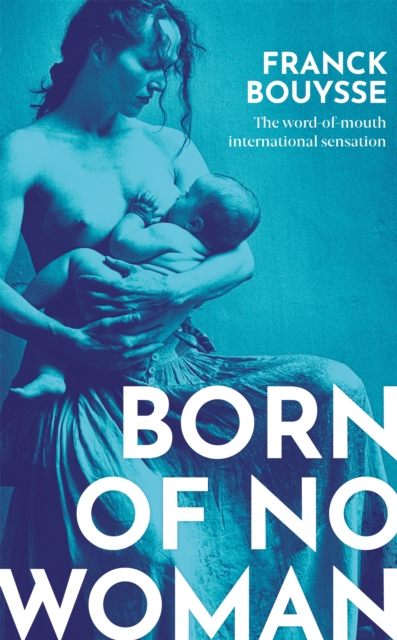 Image for Born of No Woman : The Word-Of-Mouth International Bestseller