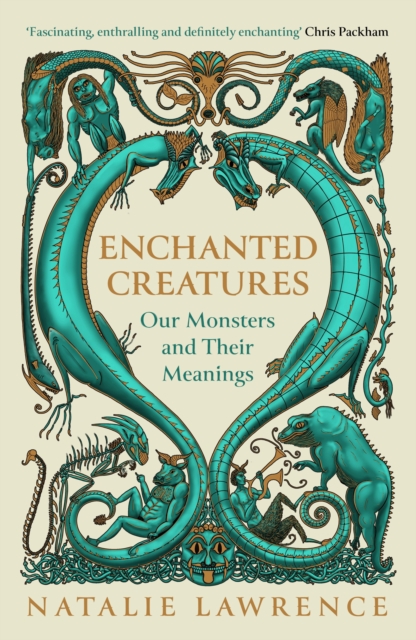 Image for Enchanted Creatures : Our Monsters and Their Meanings