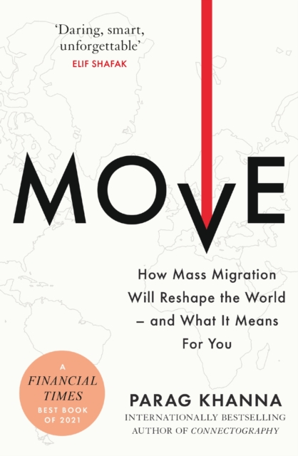 Image for Move : How Mass Migration Will Reshape the World - and What It Means for You