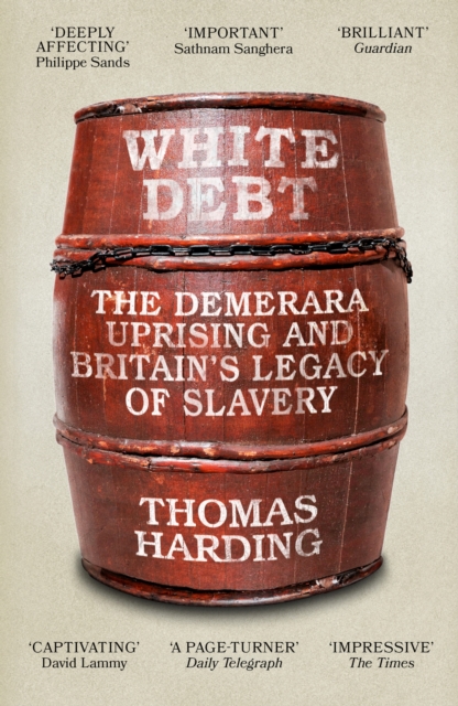 Image for White Debt : The Demerara Uprising and Britain's Legacy of Slavery