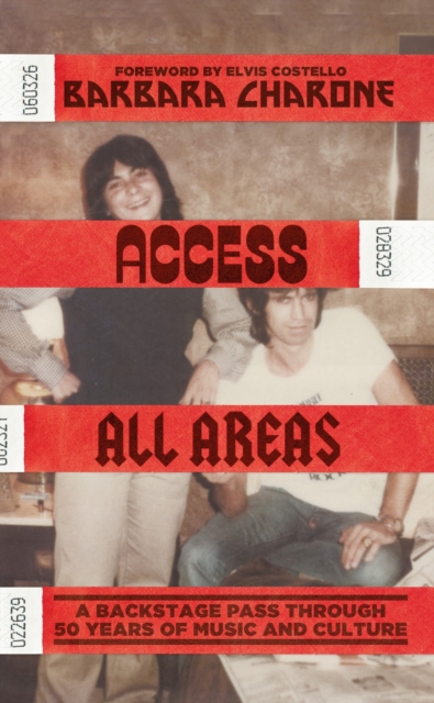 Image for Access All Areas : A Backstage Pass Through 50 Years of Music And Culture