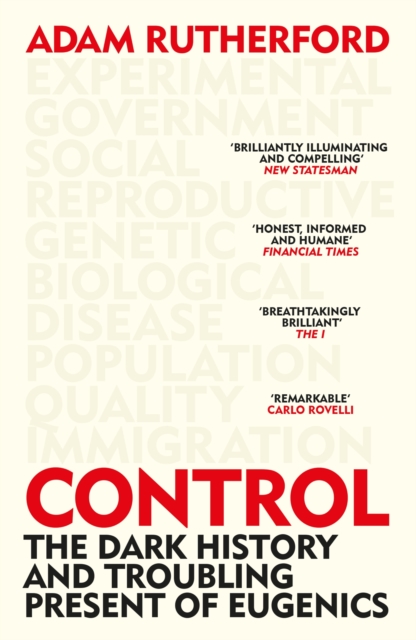 Cover for: Control : The Dark History and Troubling Present of Eugenics