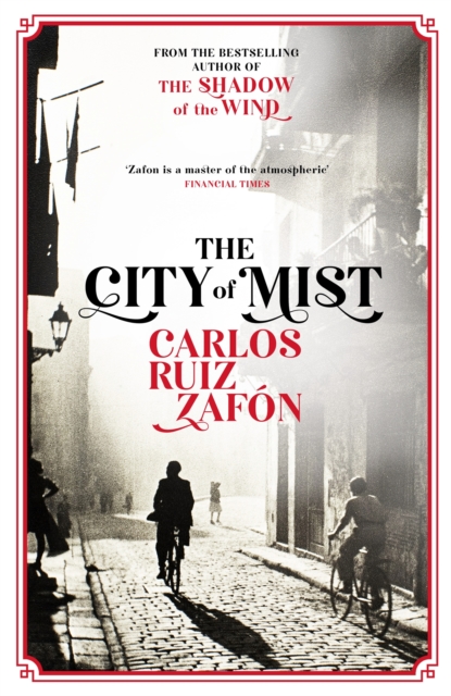 Cover for: The City of Mist : The last book by the bestselling author of The Shadow of the Wind