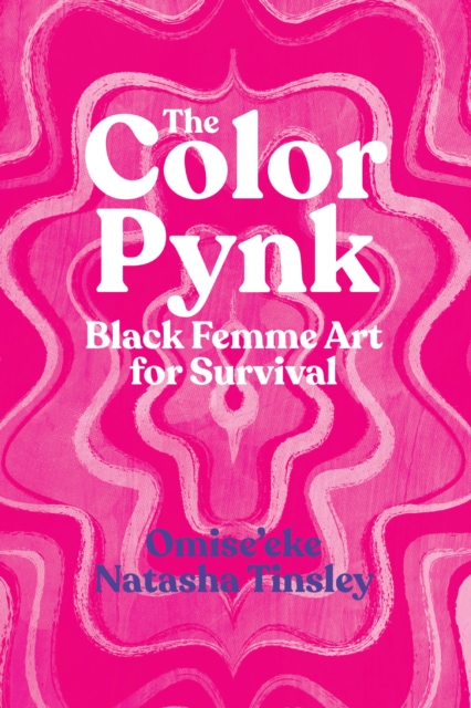 Cover for: The Color Pynk - Black Femme Art for Survival