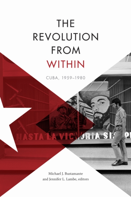 Image for The Revolution from Within : Cuba, 1959-1980