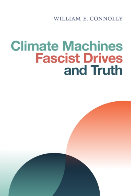 Cover for: Climate Machines, Fascist Drives, and Truth