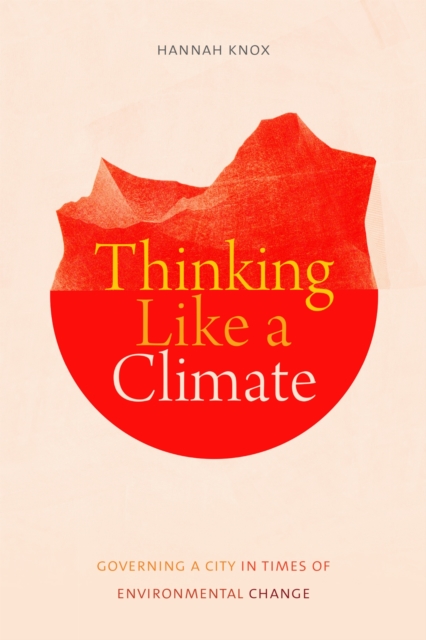 Image for Thinking Like a Climate : Governing a City in Times of Environmental Change