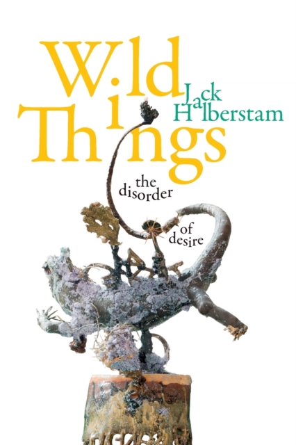 Image for Wild Things : The Disorder of Desire