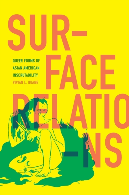 Cover for: Surface Relations : Queer Forms of Asian American Inscrutability