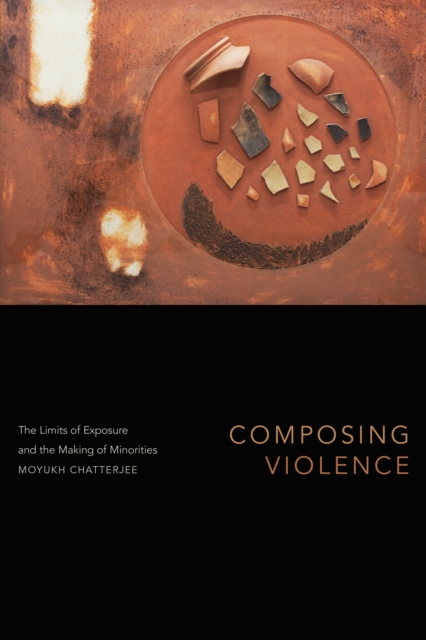 Image for Composing Violence : The Limits of Exposure and the Making of Minorities