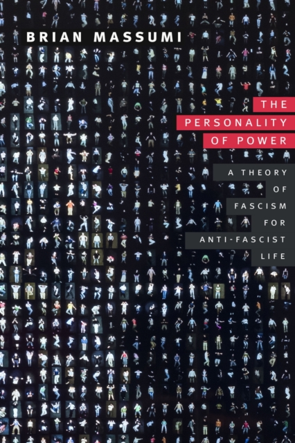 Image for The Personality of Power : A Theory of Fascism for Anti-fascist Life