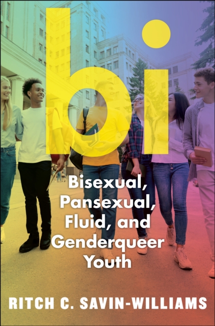 Cover for: Bi : Bisexual, Pansexual, Fluid, and Nonbinary Youth