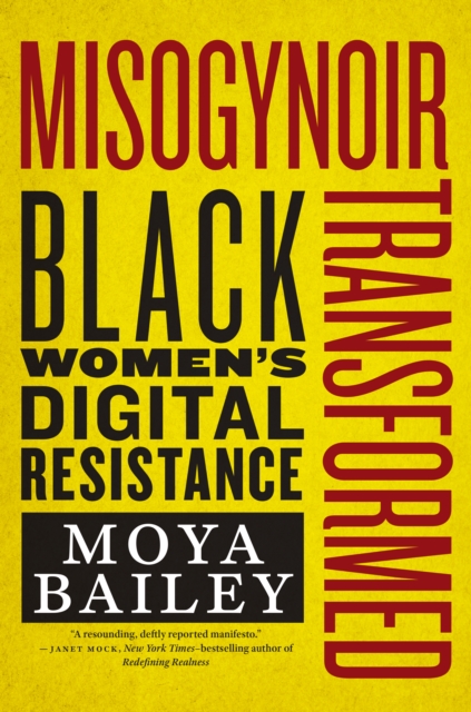 Image for Misogynoir Transformed : Black Women's Digital Resistance