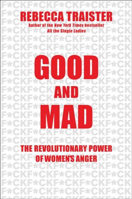 Image for Good and Mad : The Revolutionary Power of Women's Anger