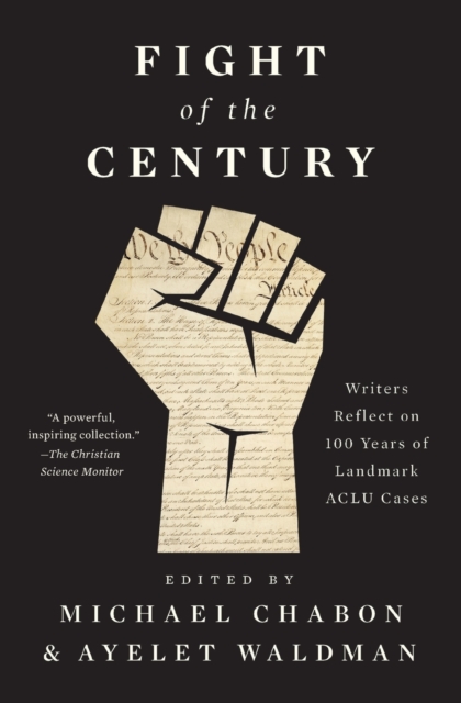 Cover for: Fight of the Century : Writers Reflect on 100 Years of Landmark ACLU Cases