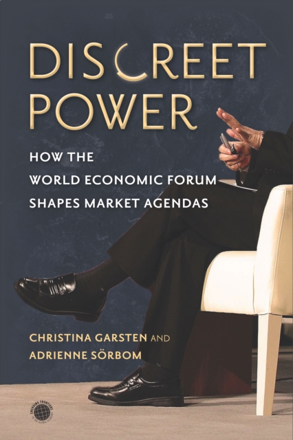 Image for Discreet Power : How the World Economic Forum Shapes Market Agendas