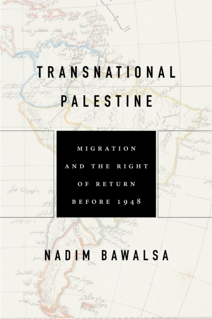 Image for Transnational Palestine : Migration and the Right of Return Before 1948