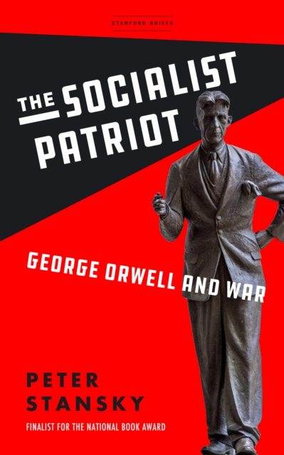 Cover for: The Socialist Patriot : George Orwell and War