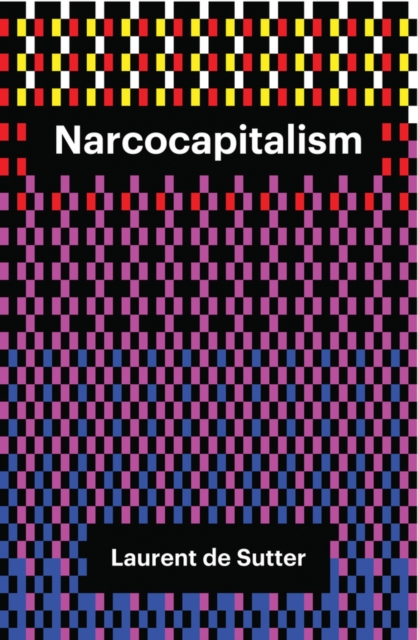 Image for Narcocapitalism : Life in the Age of Anaesthesia