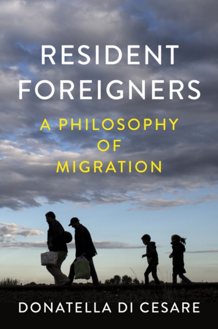 Image for Resident Foreigners : A Philosophy of Migration
