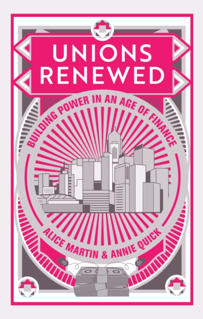 Image for Unions Renewed : Building Power in an Age of Finance