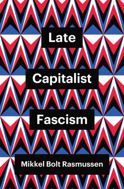 Image for Late Capitalist Fascism