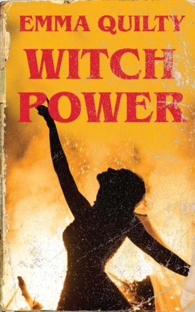 Image for Witch Power : Hexing the Patriarchy with Feminist Magic