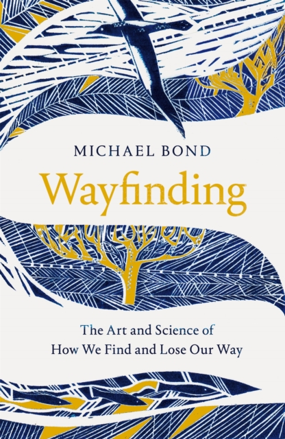 Cover for: Wayfinding : The Art and Science of How We Find and Lose Our Way