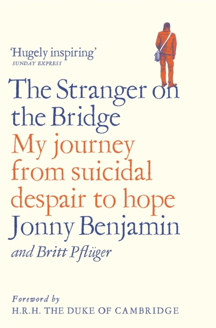 Image for The Stranger on the Bridge : My Journey from Suicidal Despair to Hope